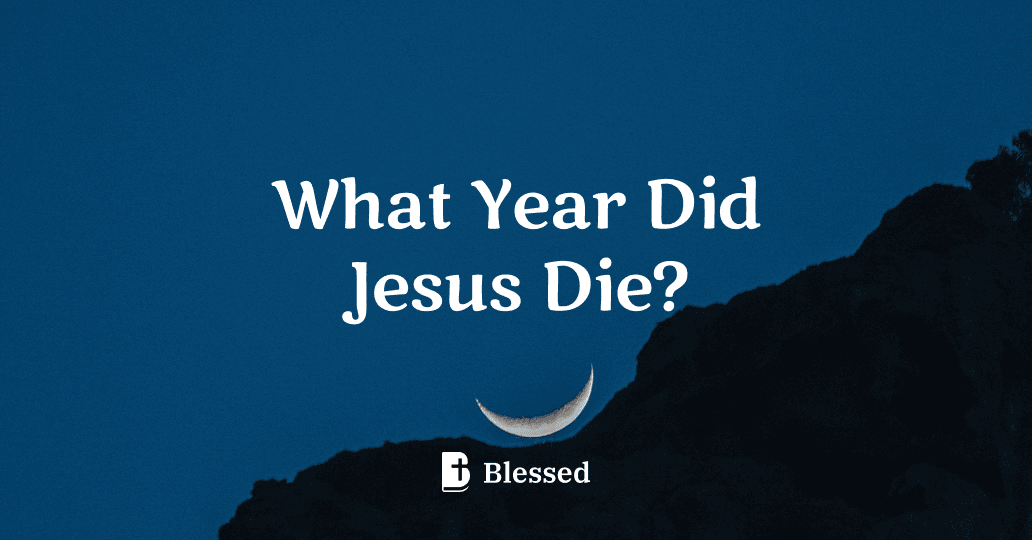 What Year Did Jesus Die?