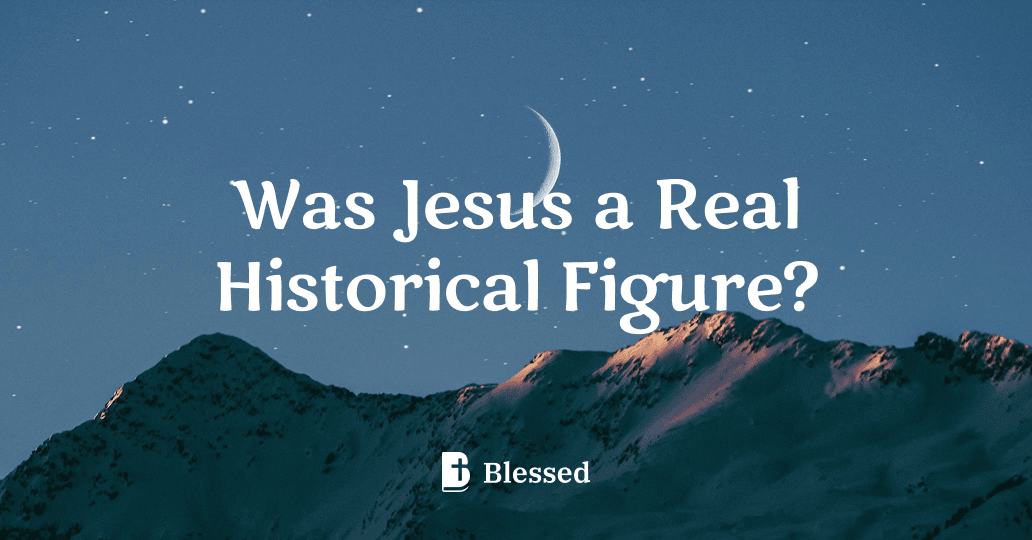 Was Jesus a Real Historical Figure?