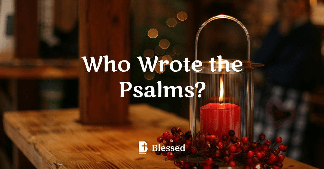 Who Wrote the Psalms?