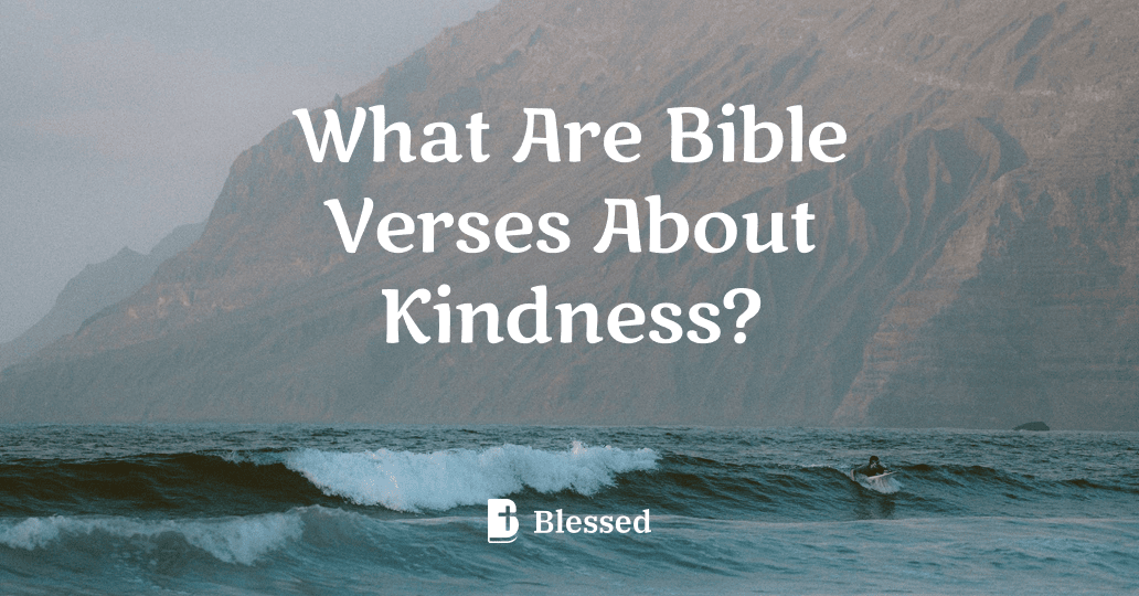 What Are Bible Verses About Kindness?