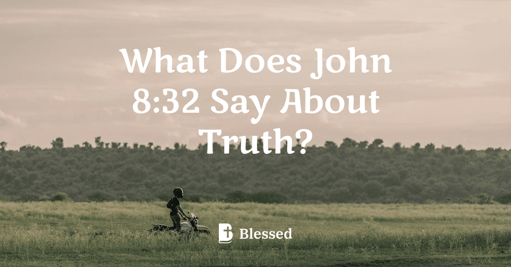 What Does John 8:32 Say About Truth?