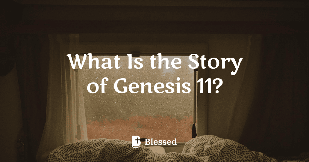 What Is the Story of Genesis 11?