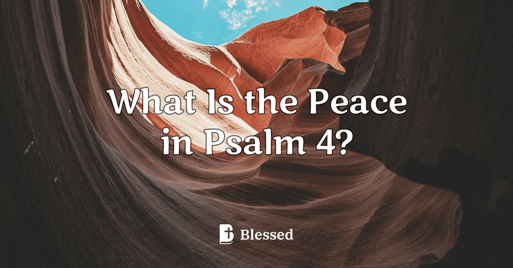 What Is the Peace in Psalm 4?