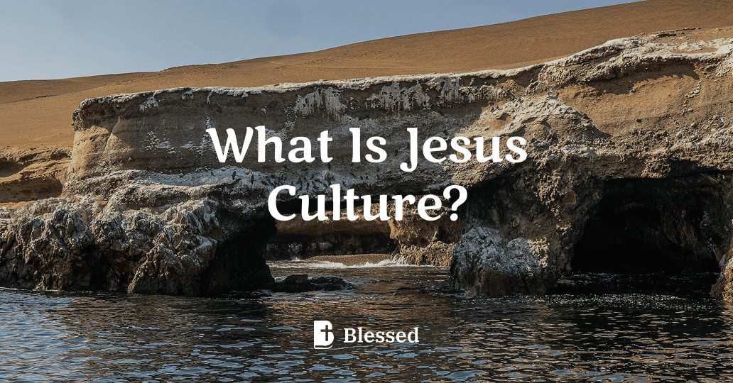What Is Jesus Culture?