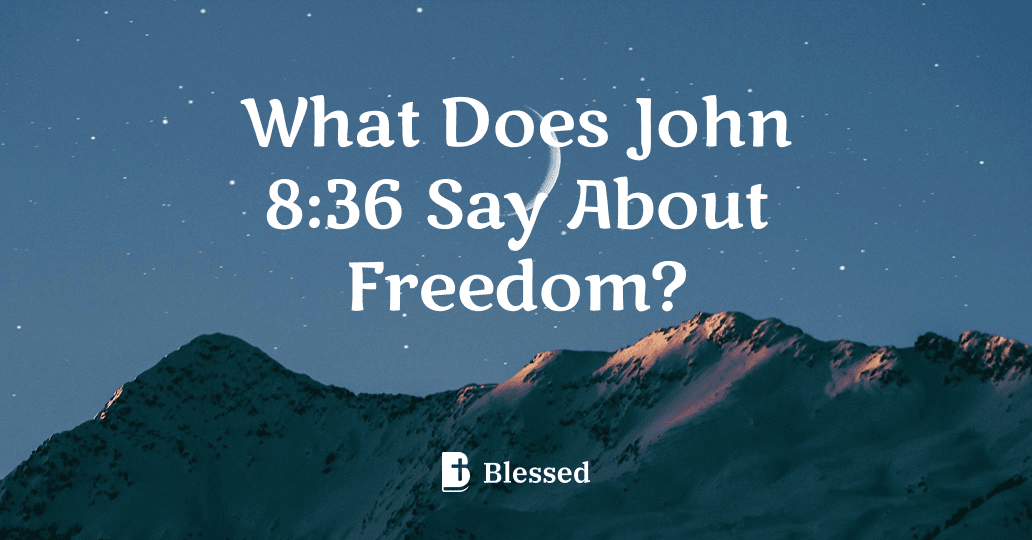What Does John 8:36 Say About Freedom?