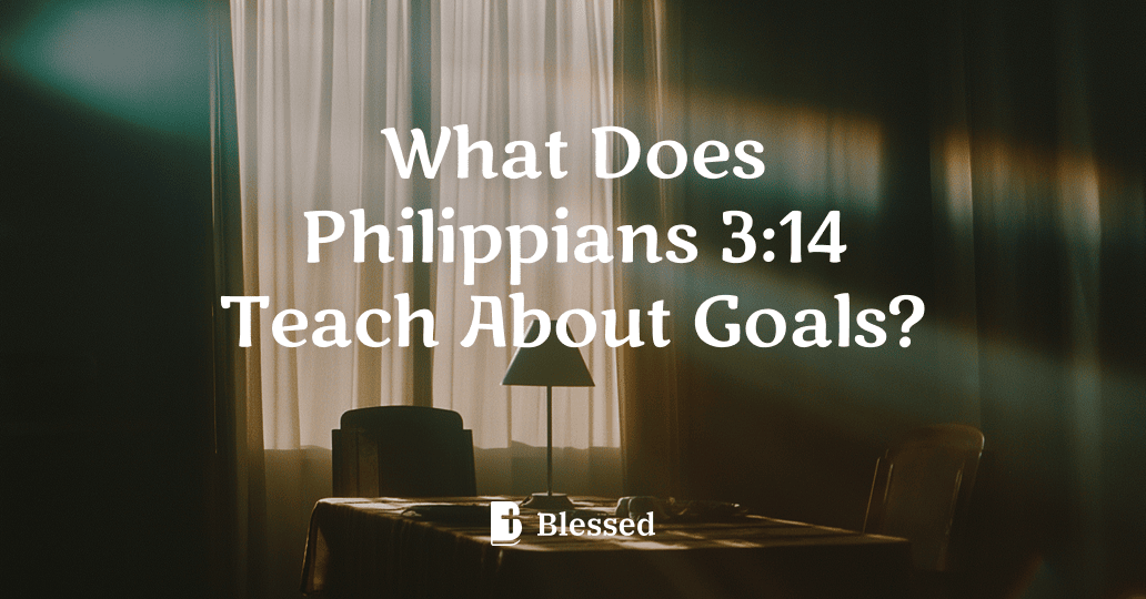 What Does Philippians 3:14 Teach About Goals?