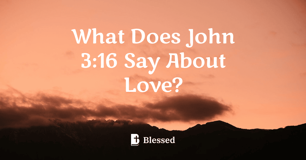 What Does John 3:16 Say About Love?