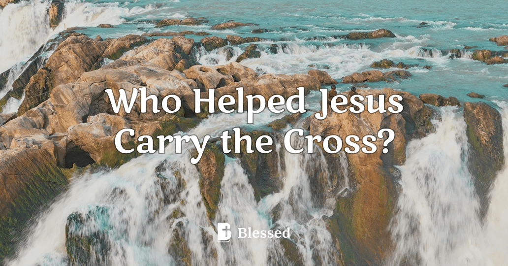 Who Helped Jesus Carry the Cross?