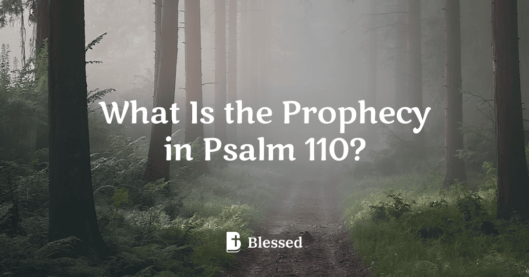 What Is the Prophecy in Psalm 110?