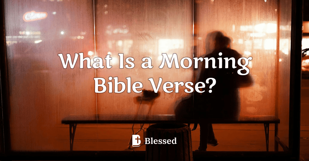 What Is a Morning Bible Verse?