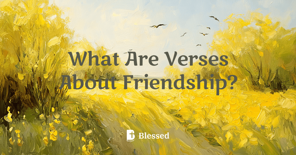 What Are Verses About Friendship?