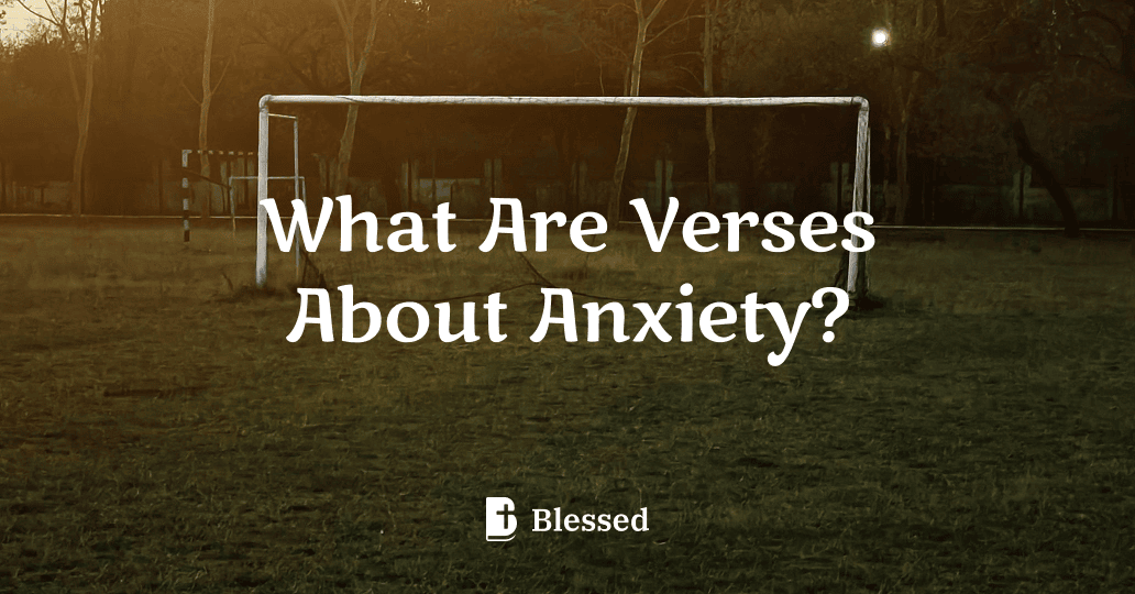 What Are Verses About Anxiety?