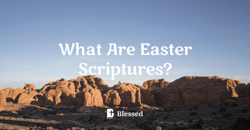 What Are Easter Scriptures?