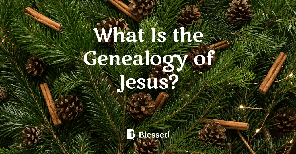 What Is the Genealogy of Jesus?