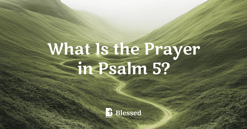 What Is the Prayer in Psalm 5?