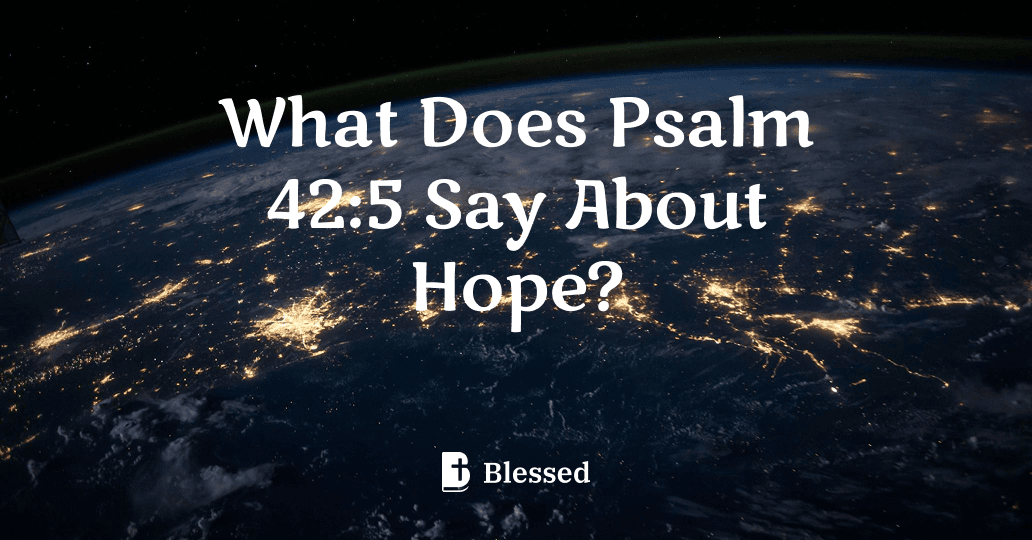 What Does Psalm 42:5 Say About Hope?