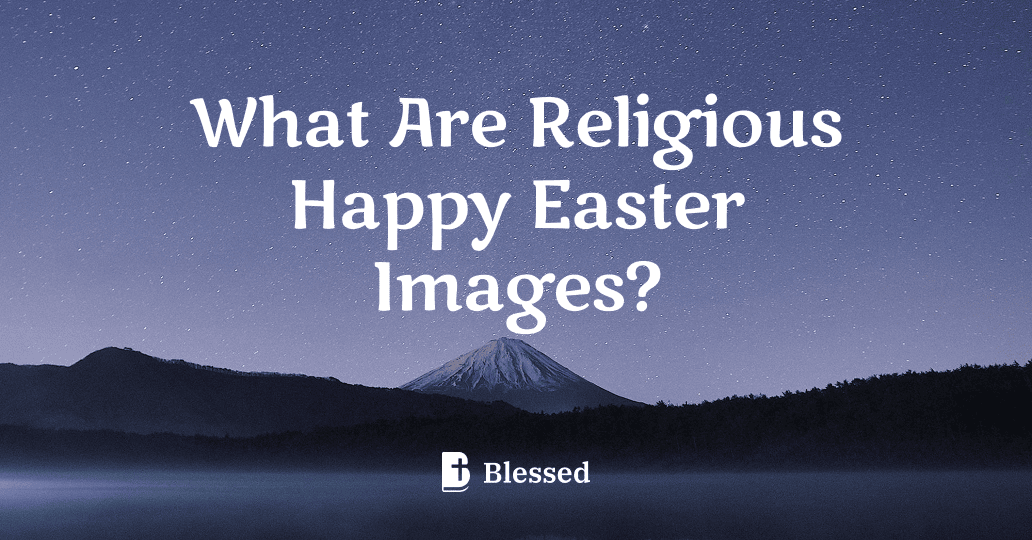 What Are Religious Happy Easter Images?