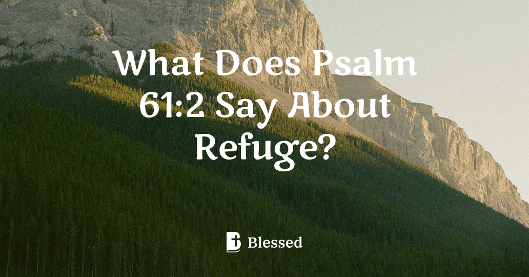 What Does Psalm 61:2 Say About Refuge?