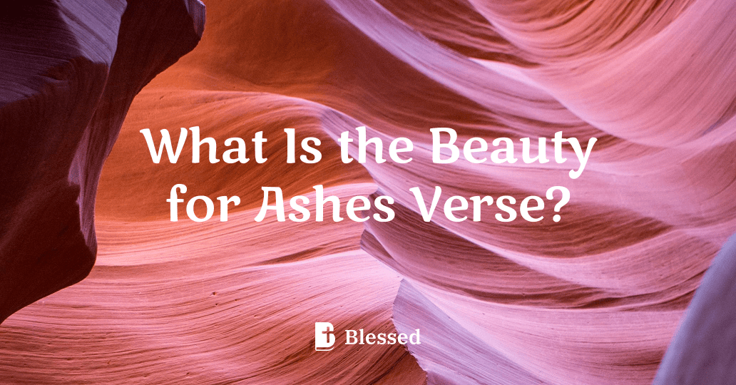 What Is the Beauty for Ashes Verse?
