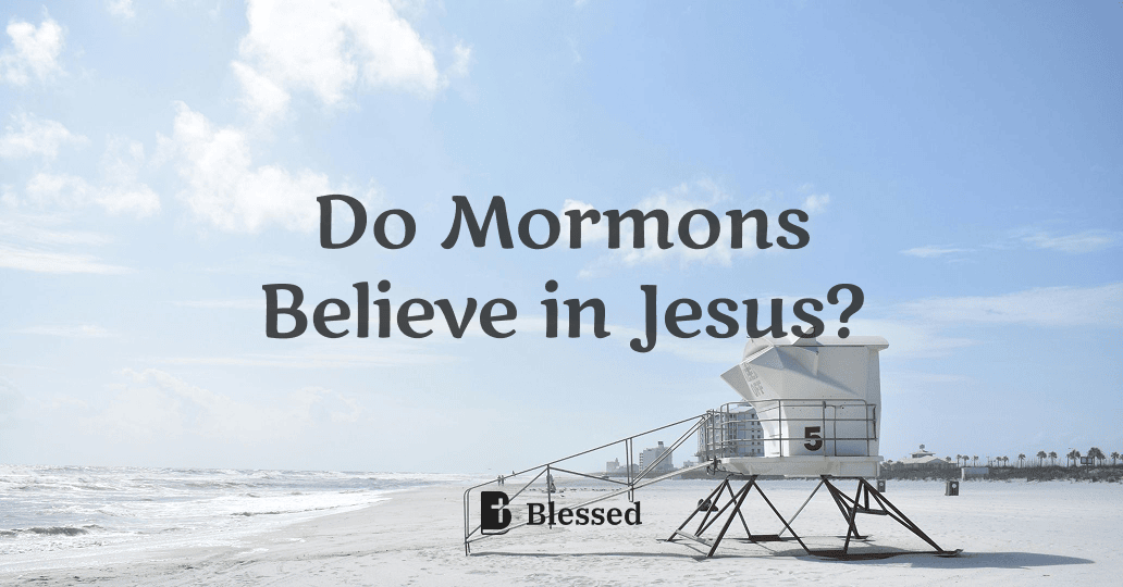 Do Mormons Believe in Jesus?