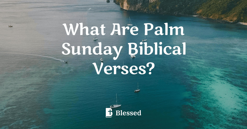 What Are Palm Sunday Biblical Verses?