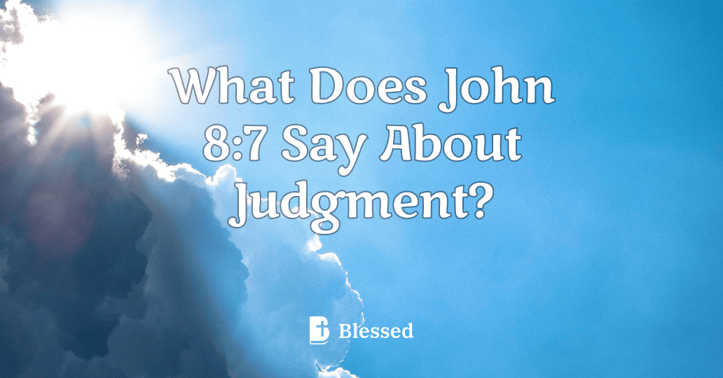 What Does John 8:7 Say About Judgment?