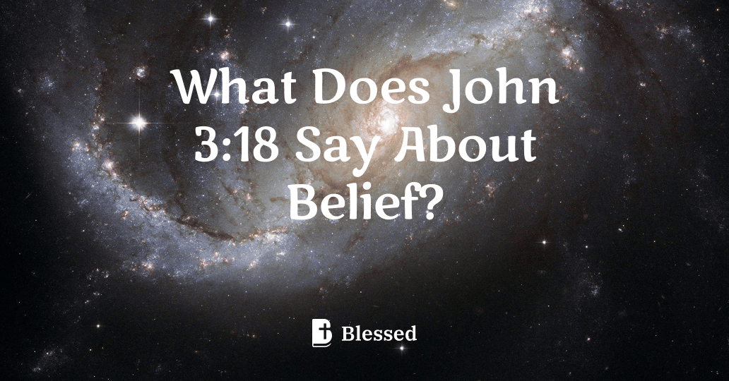 What Does John 3:18 Say About Belief?