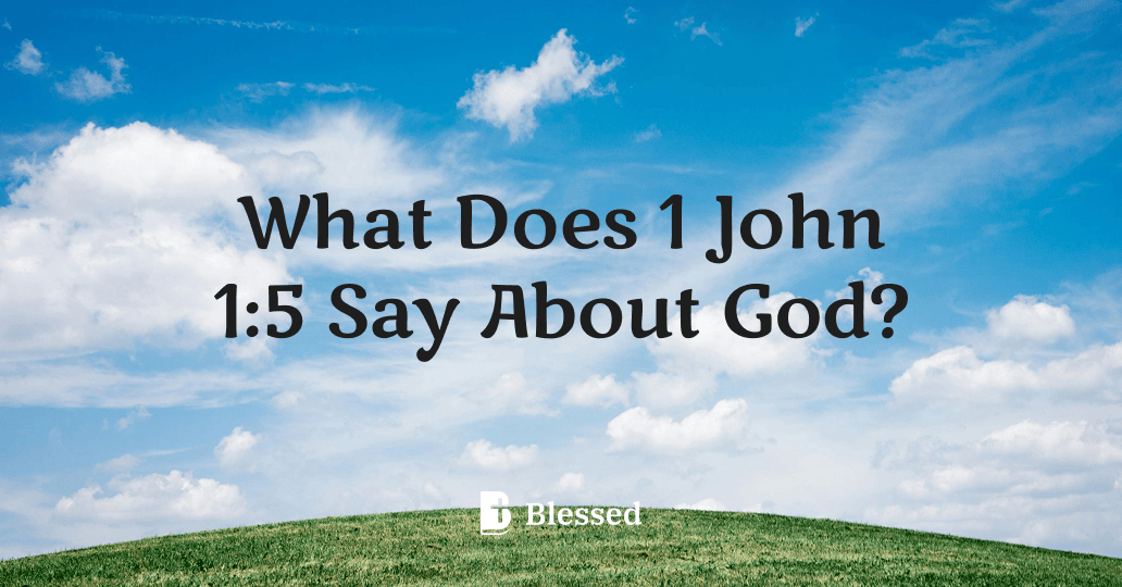 What Does 1 John 1:5 Say About God?