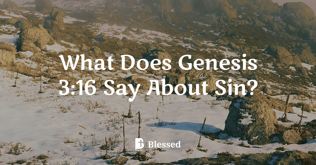 What Does Genesis 3:16 Say About Sin?