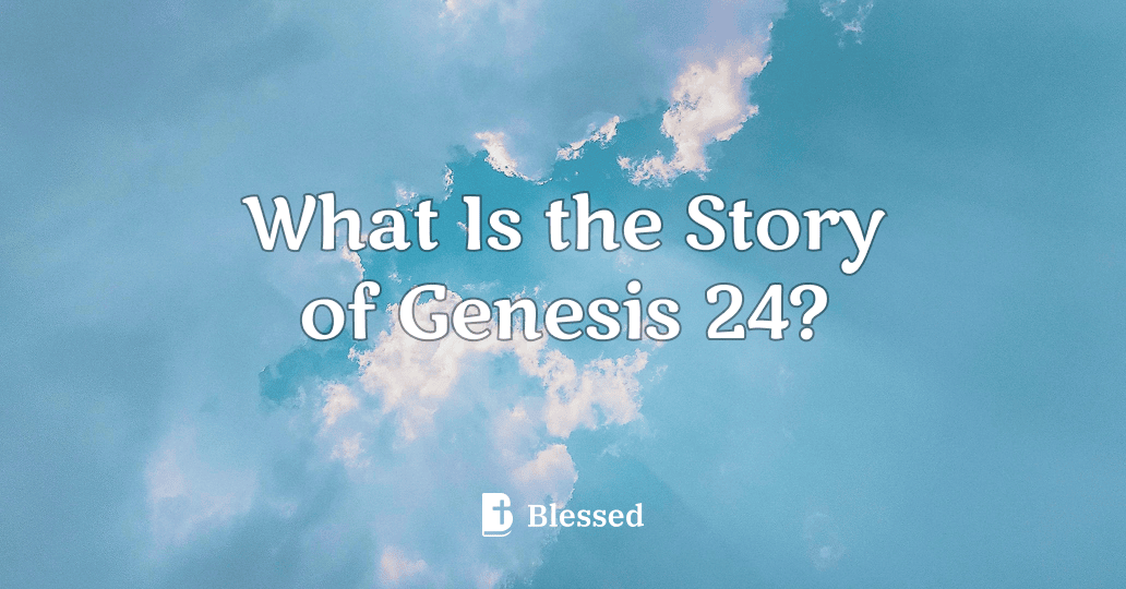 What Is the Story of Genesis 24?