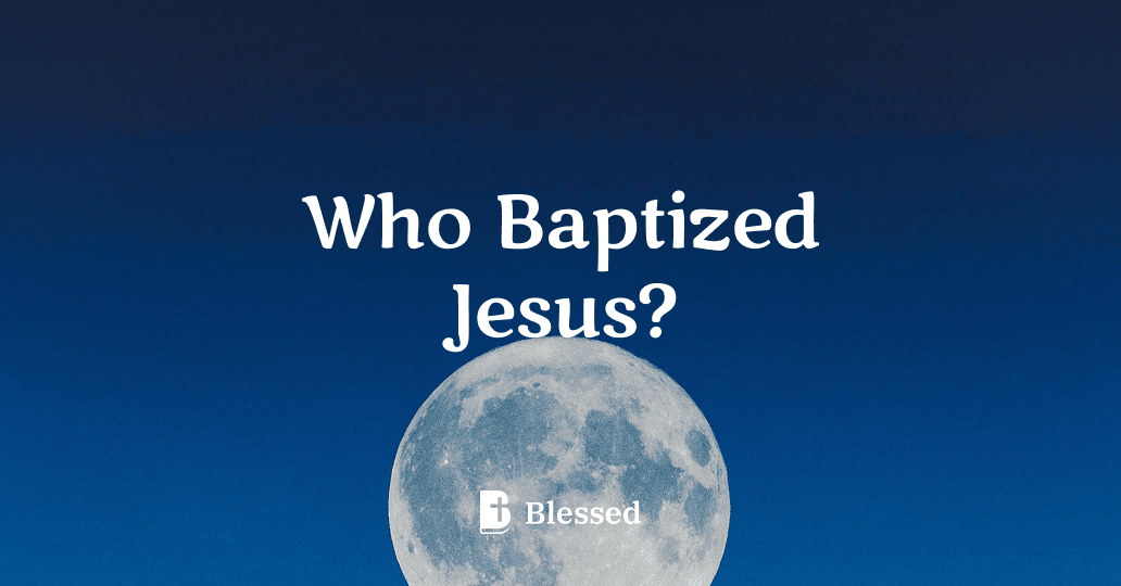 Who Baptized Jesus?