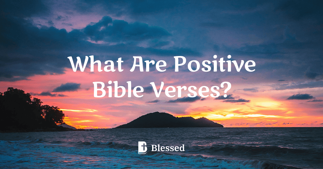 What Are Positive Bible Verses?