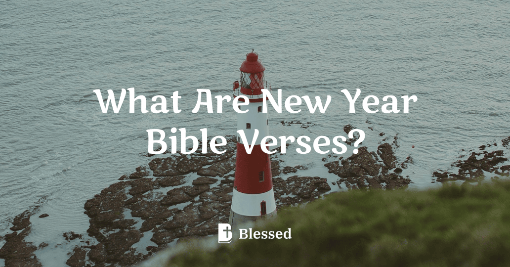 What Are New Year Bible Verses?