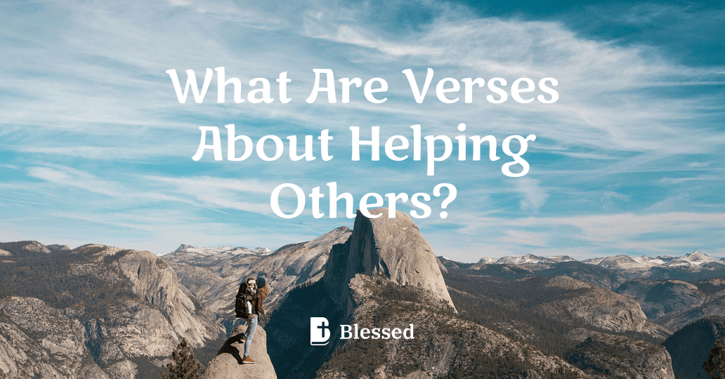 What Are Verses About Helping Others?
