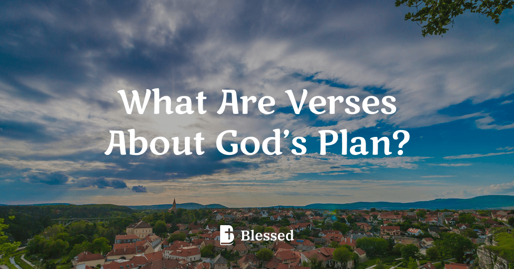 What Are Verses About God’s Plan?