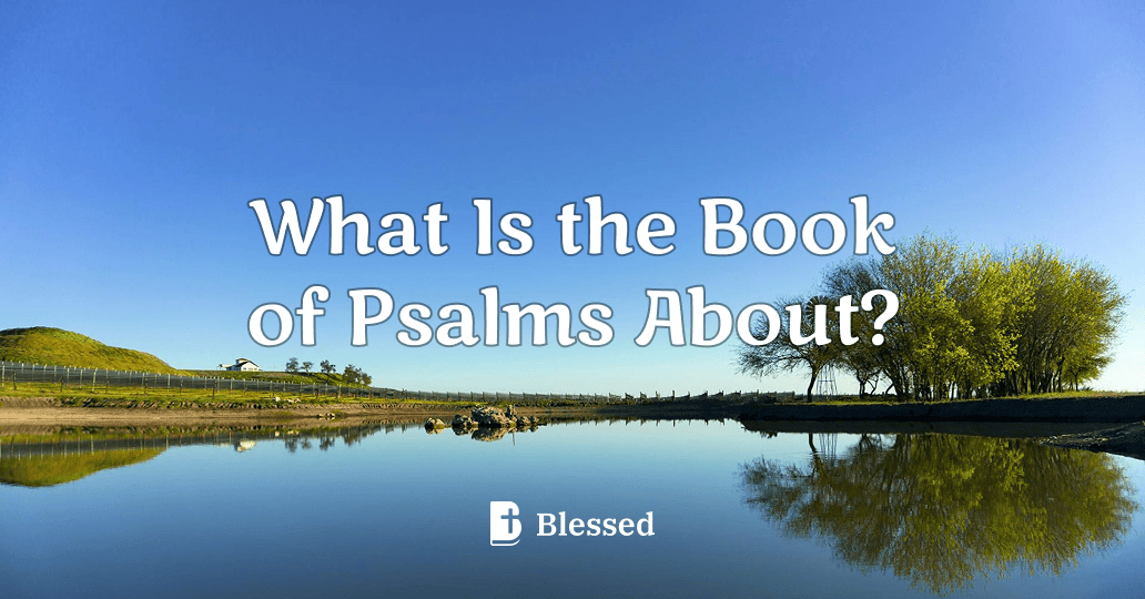 What Is the Book of Psalms About?