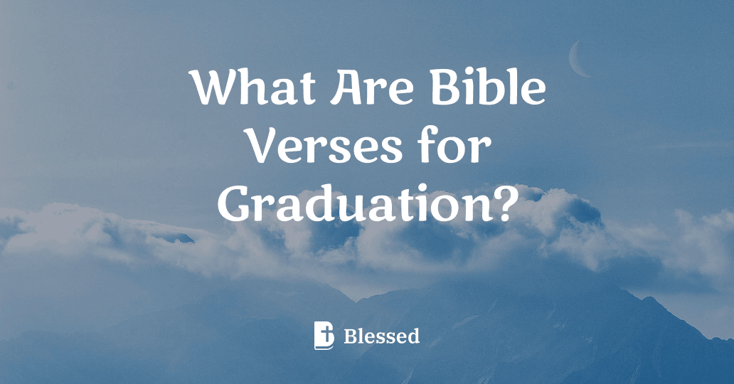 What Are Bible Verses for Graduation?