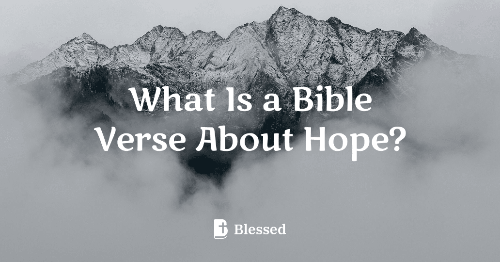 What Is a Bible Verse About Hope?