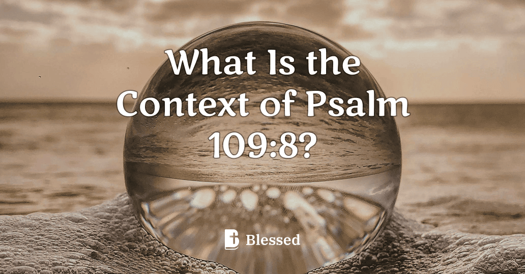 What Is the Context of Psalm 109:8?