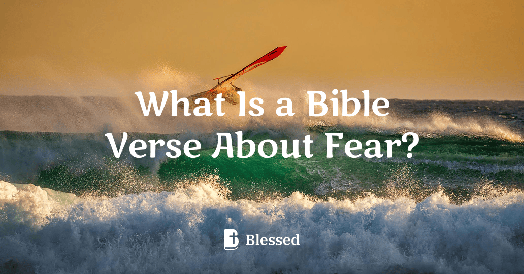 What Is a Bible Verse About Fear?