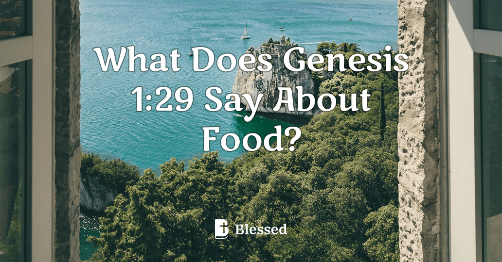 What Does Genesis 1:29 Say About Food?