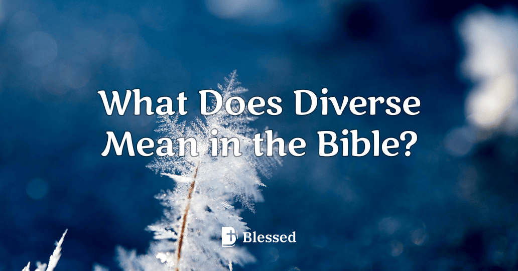 What Does Diverse Mean in the Bible?