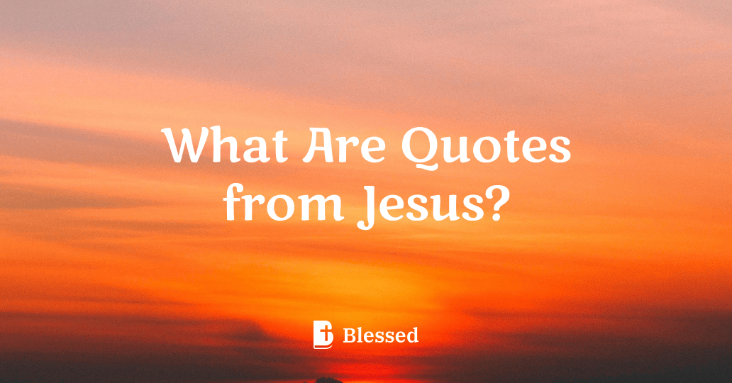 What Are Quotes from Jesus?
