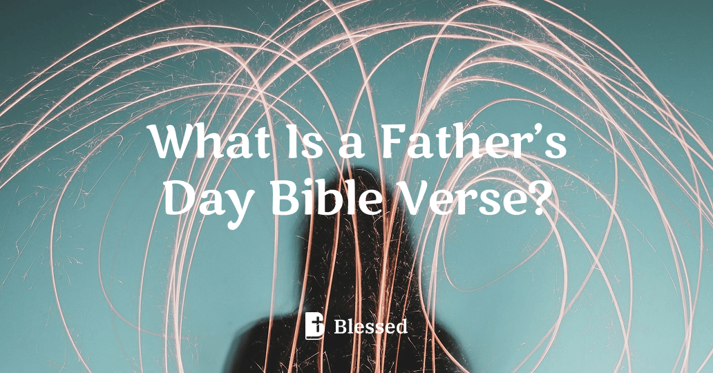 What Is a Father’s Day Bible Verse?