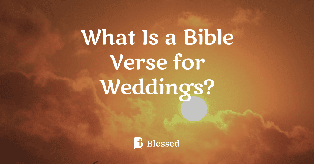 What Is a Bible Verse for Weddings?