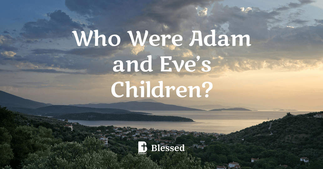 Who Were Adam and Eve’s Children?