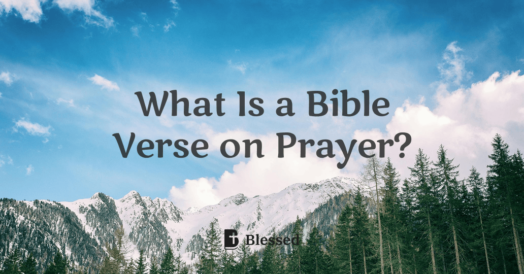 What Is a Bible Verse on Prayer?
