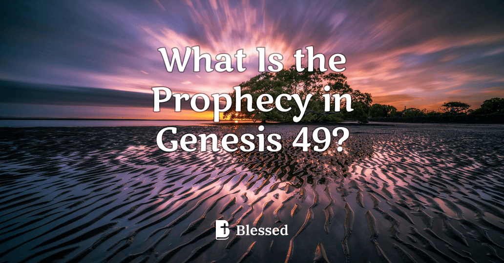 What Is the Prophecy in Genesis 49?