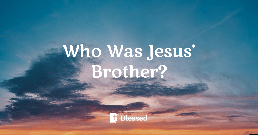 Who Was Jesus’ Brother?