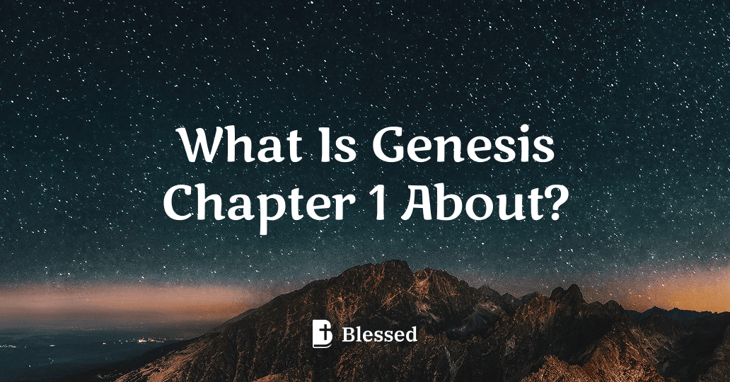 What Is Genesis Chapter 1 About?